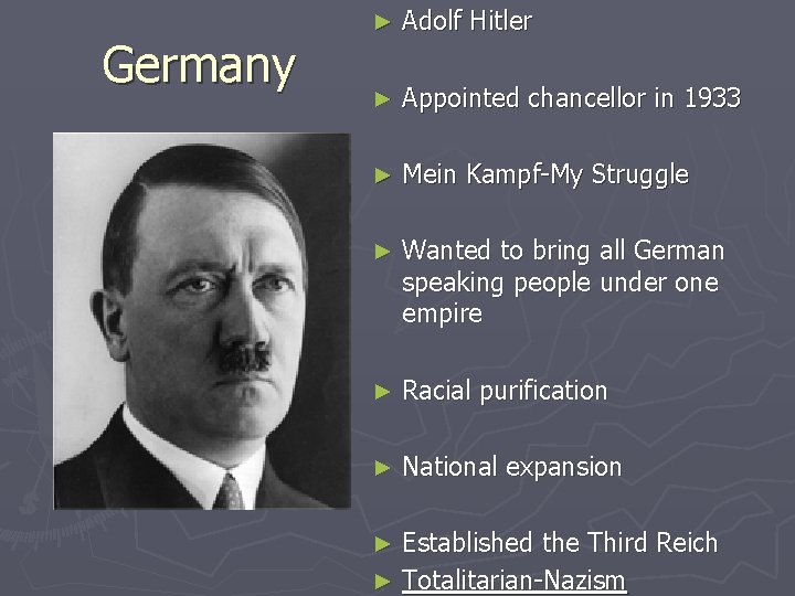 Germany ► Adolf Hitler ► Appointed chancellor in 1933 ► Mein Kampf-My Struggle ►