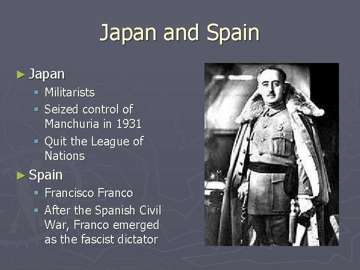 Japan and Spain ► Japan § Militarists § Seized control of Manchuria in 1931 Japan and Spain ► Japan § Militarists § Seized control of Manchuria in 1931