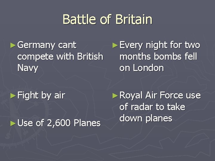 Battle of Britain ► Germany cant ► Every night for two compete with British