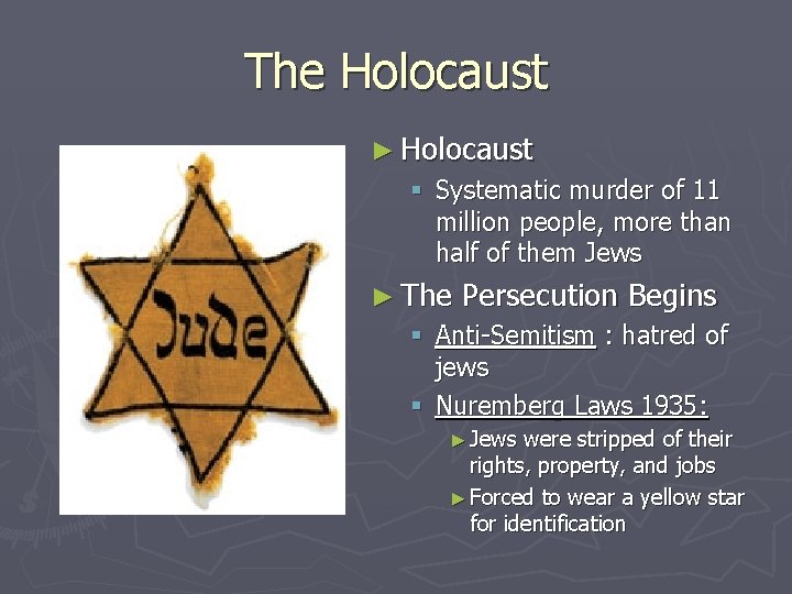 The Holocaust ► Holocaust § Systematic murder of 11 million people, more than half