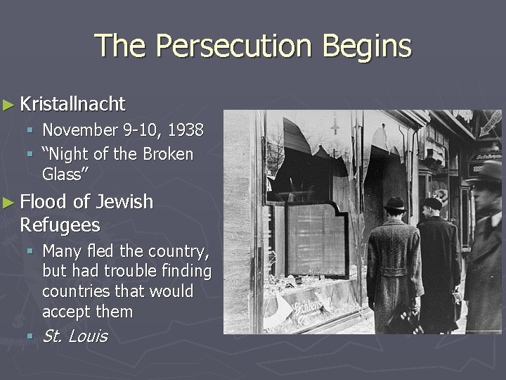 The Persecution Begins ► Kristallnacht § November 9 -10, 1938 § “Night of the The Persecution Begins ► Kristallnacht § November 9 -10, 1938 § “Night of the