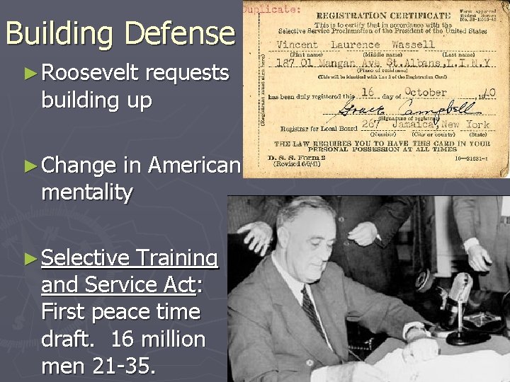 Building Defense ► Roosevelt requests building up ► Change in American mentality ► Selective