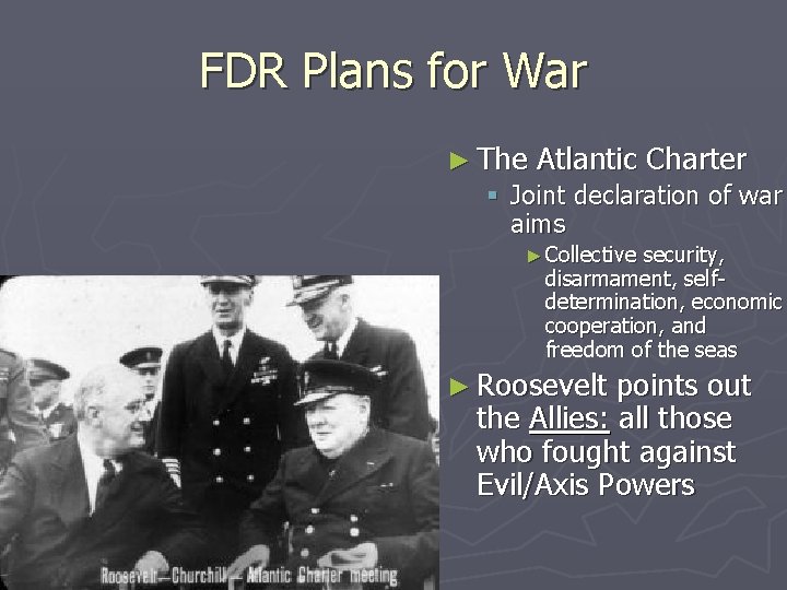 FDR Plans for War ► The Atlantic Charter § Joint declaration of war aims