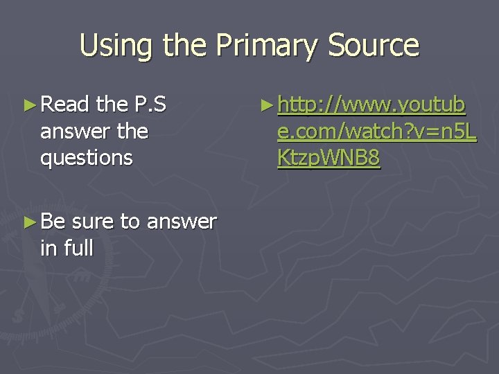 Using the Primary Source ► Read the P. S answer the questions ► Be