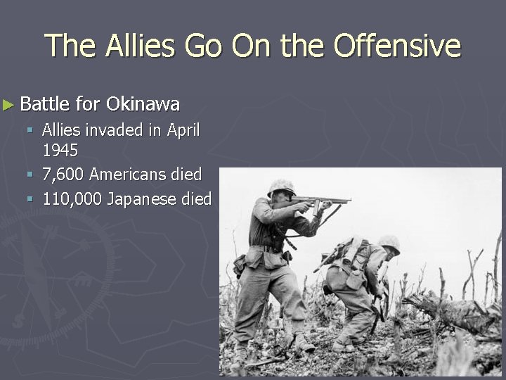 The Allies Go On the Offensive ► Battle for Okinawa § Allies invaded in The Allies Go On the Offensive ► Battle for Okinawa § Allies invaded in