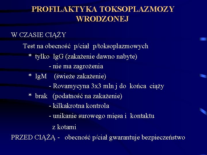 PROFILAKTYKA TOKSOPLAZMOZY WRODZONEJ W CZASIE CIĄŻY Test na obecność p/ciał p/toksoplazmowych * tylko Ig.