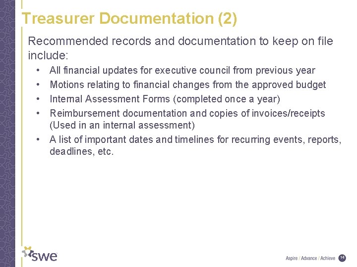 Treasurer Documentation (2) Recommended records and documentation to keep on file include: • •