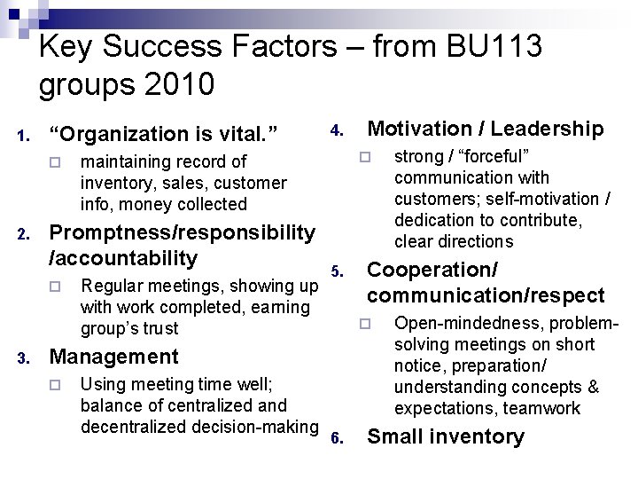 Key Success Factors – from BU 113 groups 2010 1. “Organization is vital. ”