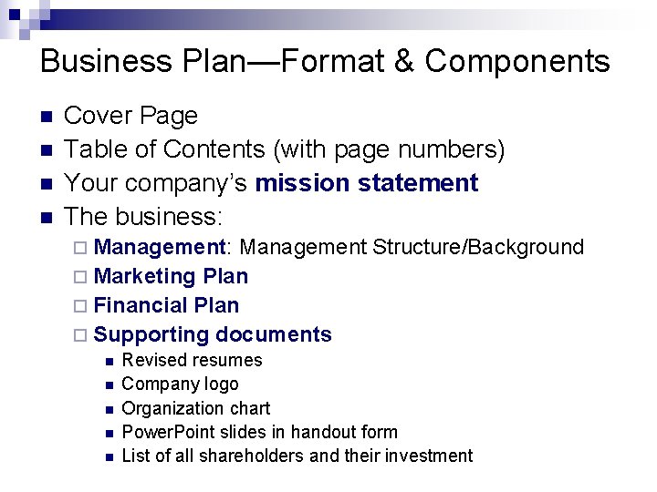 Business Plan—Format & Components n n Cover Page Table of Contents (with page numbers)