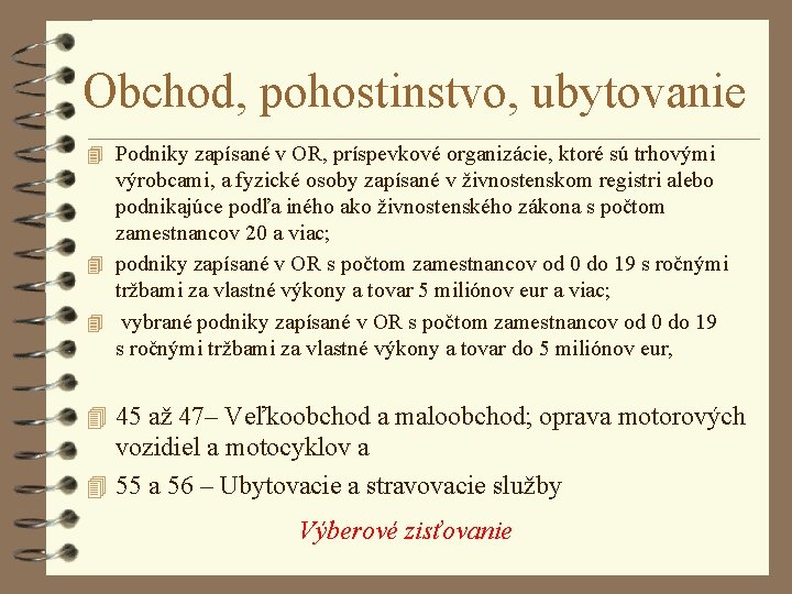 Obchod, pohostinstvo, ubytovanie 4 Podniky zapísané v OR, príspevkové organizácie, ktoré sú trhovými výrobcami, Obchod, pohostinstvo, ubytovanie 4 Podniky zapísané v OR, príspevkové organizácie, ktoré sú trhovými výrobcami,
