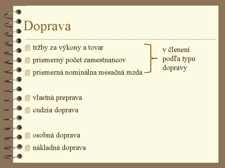 Doprava 4 tržby za výkony a tovar 4 priemerný počet zamestnancov 4 priemerná nominálna