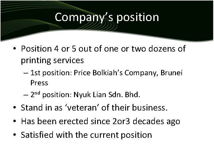 Company’s position • Position 4 or 5 out of one or two dozens of