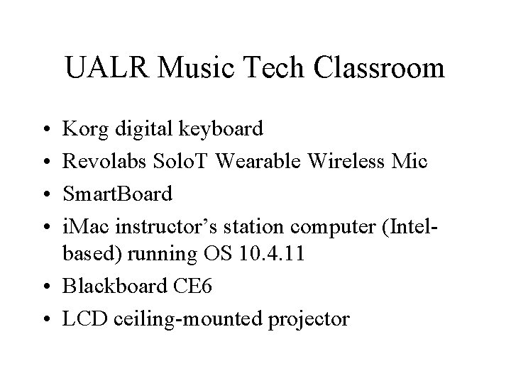 UALR Music Tech Classroom • • Korg digital keyboard Revolabs Solo. T Wearable Wireless