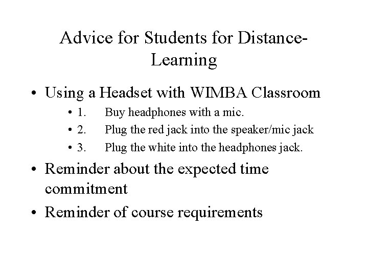 Advice for Students for Distance. Learning • Using a Headset with WIMBA Classroom •