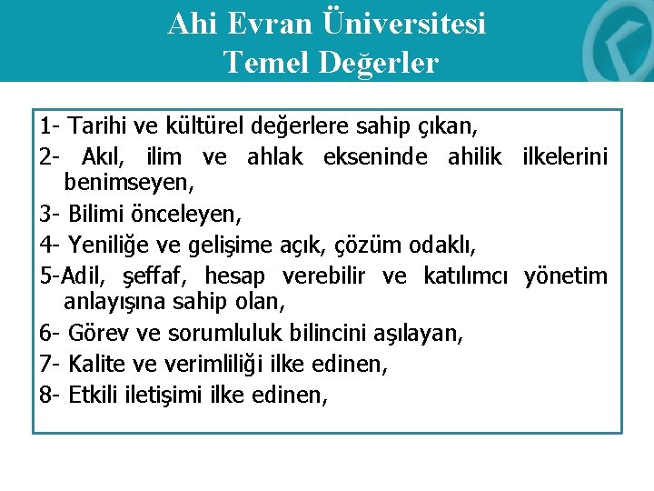 Ahi Evran Üniversitesi Temel Değerler 1 - Tarihi ve kültürel değerlere sahip çıkan, 2