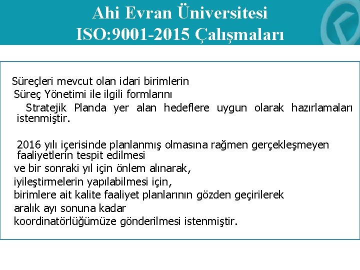 Ahi Evran Üniversitesi ISO: 9001 -2015 Çalışmaları Süreçleri mevcut olan idari birimlerin Süreç Yönetimi