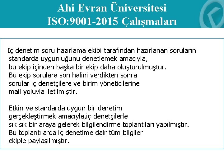 Ahi Evran Üniversitesi ISO: 9001 -2015 Çalışmaları İç denetim soru hazırlama ekibi tarafından hazırlanan