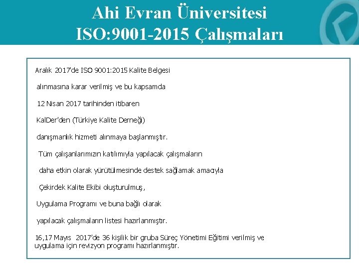 Ahi Evran Üniversitesi ISO: 9001 -2015 Çalışmaları Aralık 2017’de ISO 9001: 2015 Kalite Belgesi