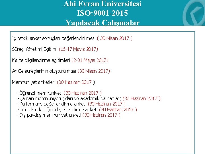 Ahi Evran Üniversitesi ISO: 9001 -2015 Yapılacak Çalışmalar İç tetkik anket sonuçları değerlendirilmesi (