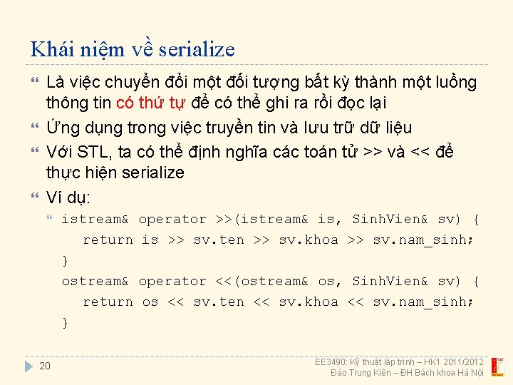 Khái niệm về serialize Là việc chuyển đổi một đối tượng bất kỳ thành