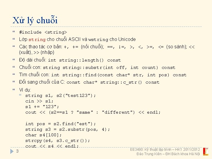 Xử lý chuỗi #include <string> Lớp string cho chuỗi ASCII và wstring cho Unicode