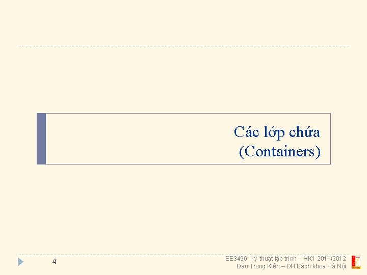 Các lớp chứa (Containers) 4 EE 3490: Kỹ thuật lập trình – HK 1