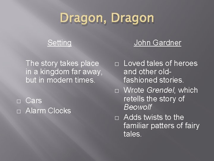 Dragon, Dragon Setting The story takes place in a kingdom far away, but in