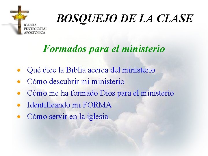 BOSQUEJO DE LA CLASE Formados para el ministerio · · · Qué dice la