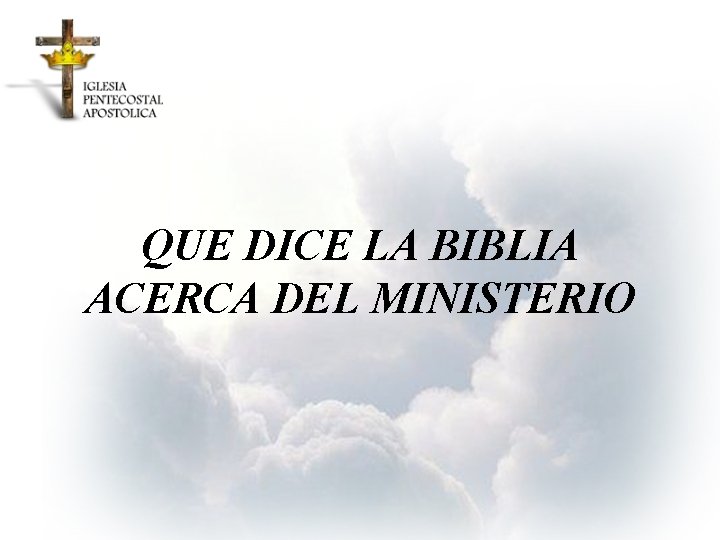 QUE DICE LA BIBLIA ACERCA DEL MINISTERIO 