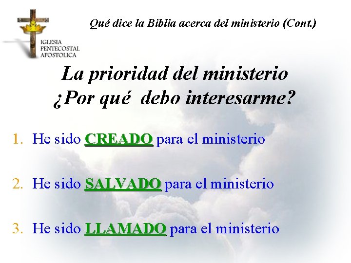 Qué dice la Biblia acerca del ministerio (Cont. ) La prioridad del ministerio ¿Por