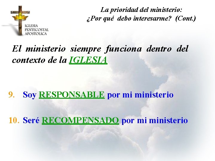 La prioridad del ministerio: ¿Por qué debo interesarme? (Cont. ) El ministerio siempre funciona
