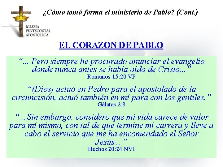¿Cómo tomó forma el ministerio de Pablo? (Cont. ) EL CORAZON DE PABLO “.