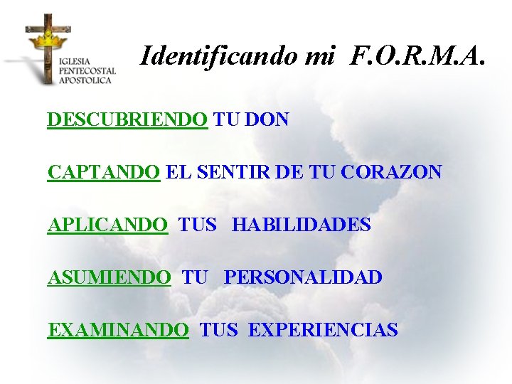 Identificando mi F. O. R. M. A. DESCUBRIENDO TU DON CAPTANDO EL SENTIR DE