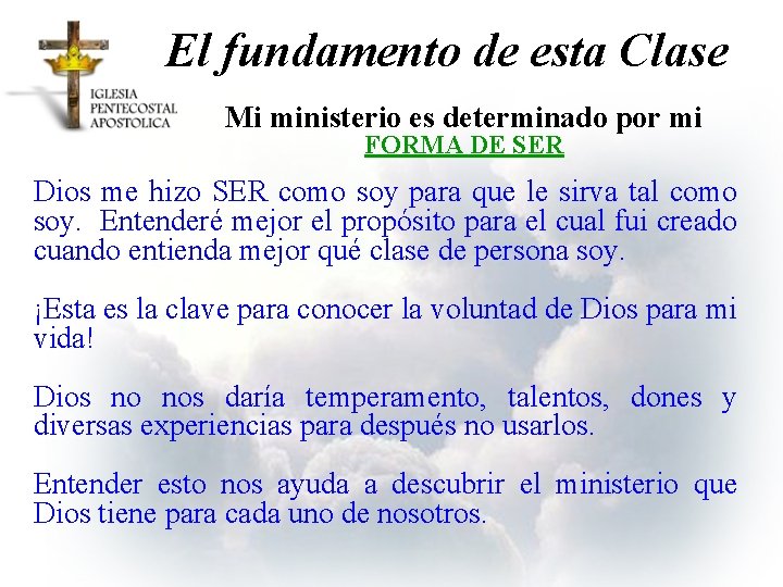 El fundamento de esta Clase Mi ministerio es determinado por mi FORMA DE SER