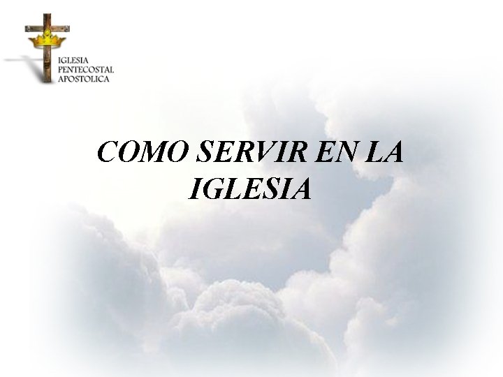 COMO SERVIR EN LA IGLESIA 