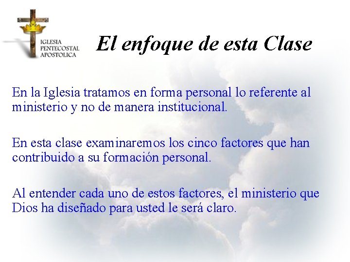 El enfoque de esta Clase En la Iglesia tratamos en forma personal lo referente