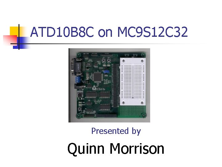 ATD 10 B 8 C on MC 9 S 12 C 32 Presented by