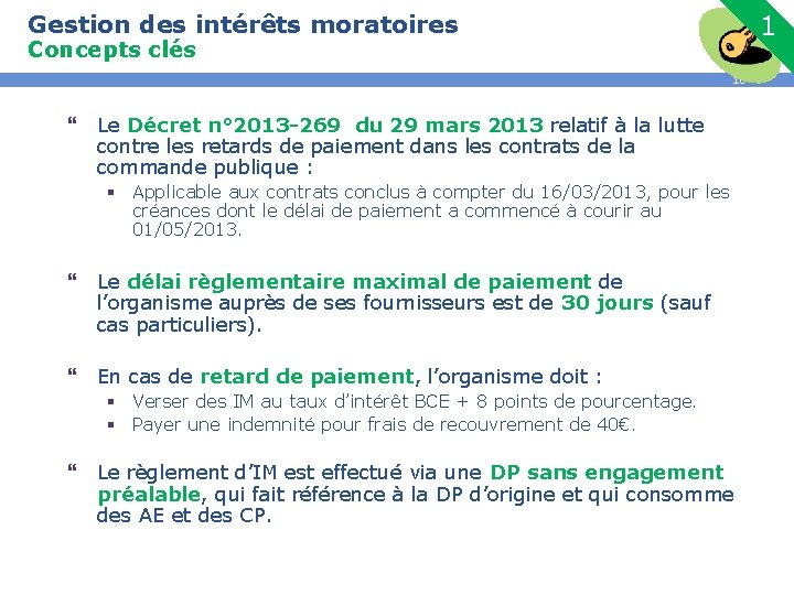 Gestion des intérêts moratoires 1 Concepts clés 16 } Le Décret n° 2013 -269