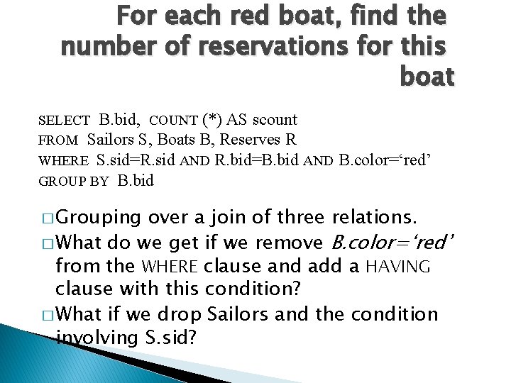 For each red boat, find the number of reservations for this boat SELECT B.