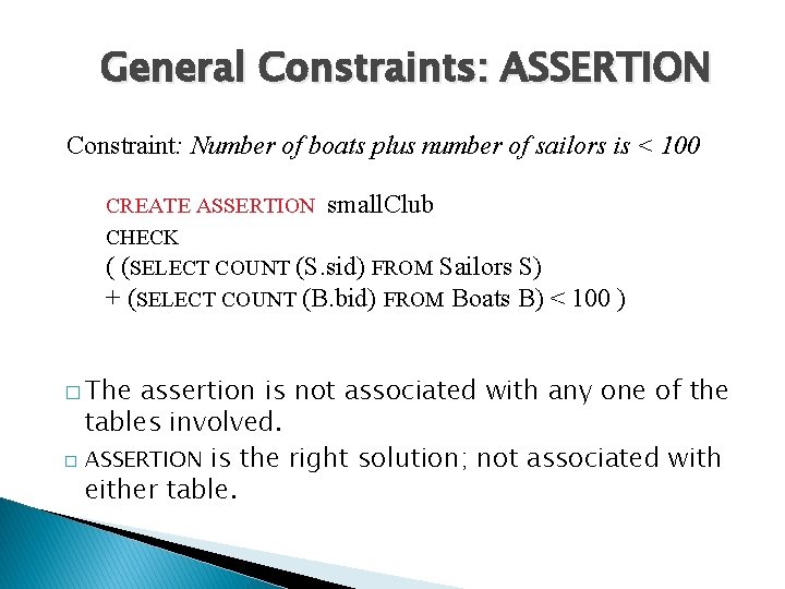 General Constraints: ASSERTION Constraint: Number of boats plus number of sailors is < 100