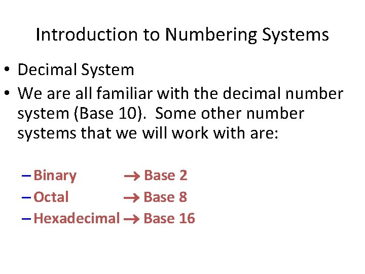 Introduction to Numbering Systems • Decimal System • We are all familiar with the