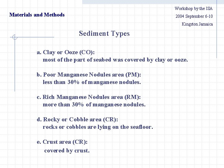 Workshop by the ISA Materials and Methods 　　2004 September 6 -10 Kingston Jamaica Sediment