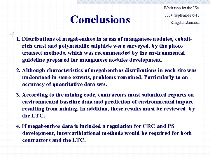 Workshop by the ISA Conclusions 　　2004 September 6 -10 Kingston Jamaica 1. Distributions of