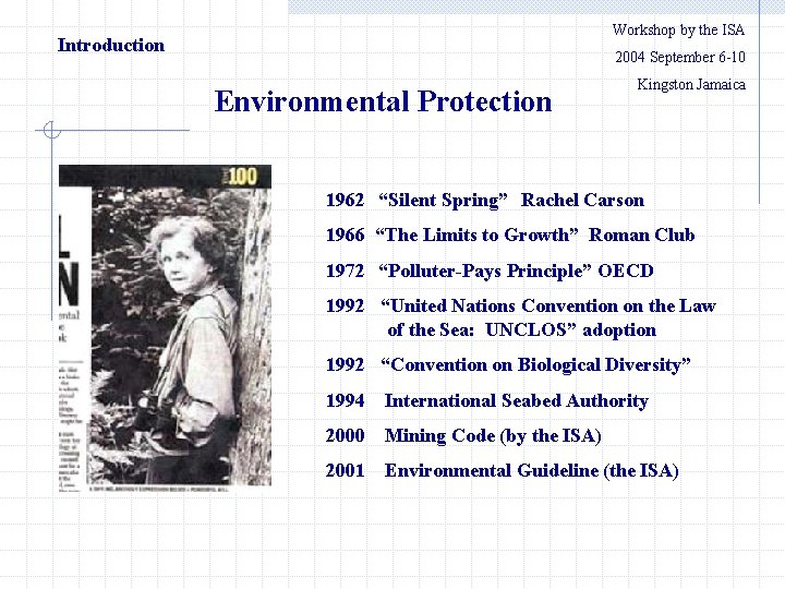 Workshop by the ISA Introduction 　　2004 September 6 -10 Environmental Protection Kingston Jamaica 1962　“Silent