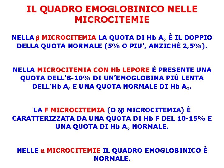 IL QUADRO EMOGLOBINICO NELLE MICROCITEMIE NELLA b MICROCITEMIA LA QUOTA DI Hb A 2