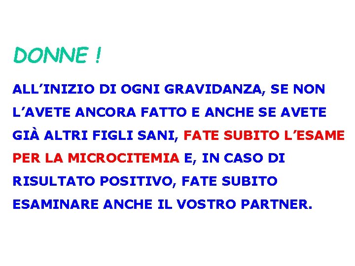 DONNE ! ALL’INIZIO DI OGNI GRAVIDANZA, SE NON L’AVETE ANCORA FATTO E ANCHE SE