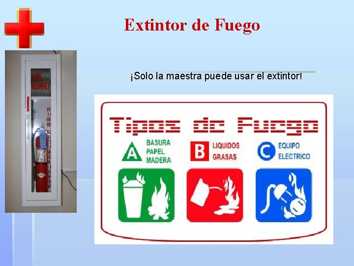 Extintor de Fuego ¡Solo la maestra puede usar el extintor! 