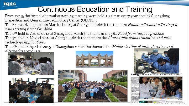 Continuous Education and Training From 2013, the formal alternative training meeting were hold 1