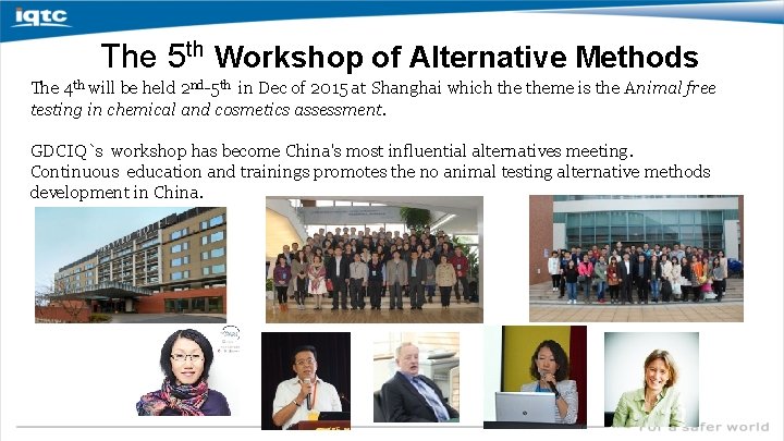 The 5 th Workshop of Alternative Methods The 4 th will be held 2