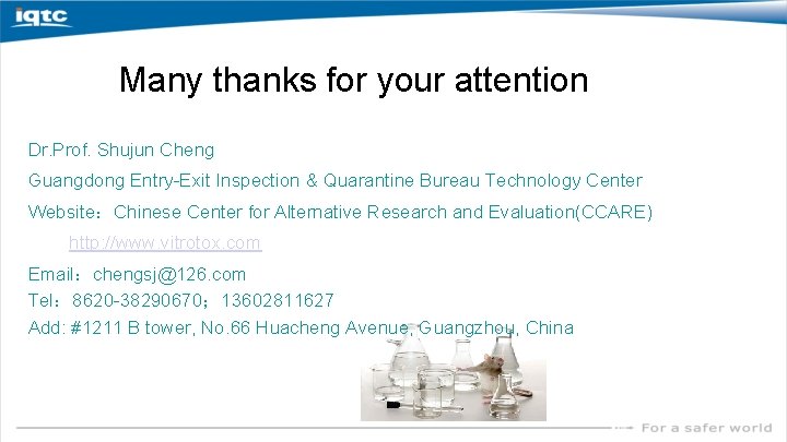 Many thanks for your attention Dr. Prof. Shujun Cheng Guangdong Entry-Exit Inspection & Quarantine